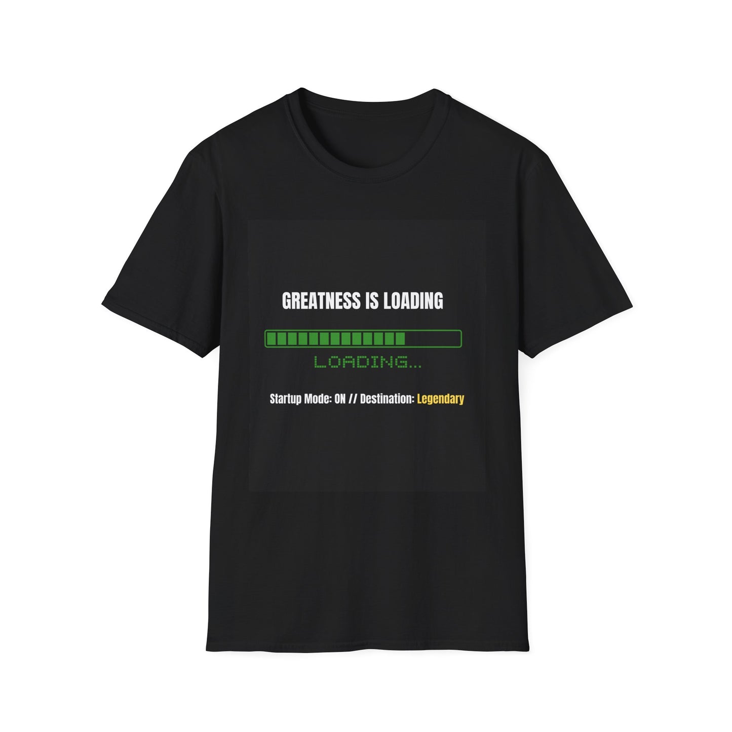 Greatness Is Loading Unisex T-Shirt, Motivational Tee, Startup Mode Shirt, Legendary Gift, Inspirational Apparel